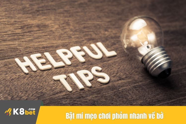 Bật mí mẹo chơi phỏm nhanh về bờ dành cho bet thủ