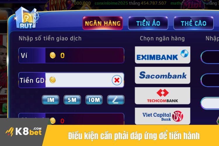 Điều kiện cần phải đáp ứng để tiến hành rút tiền K8BET