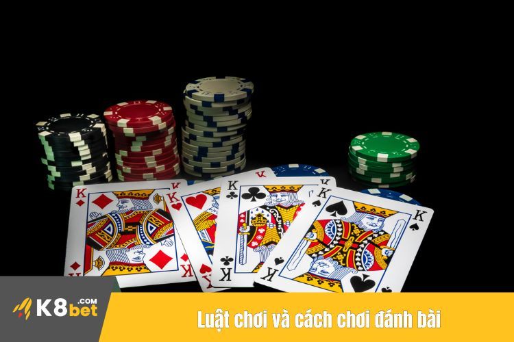 Luật chơi và cách chơi đánh bài