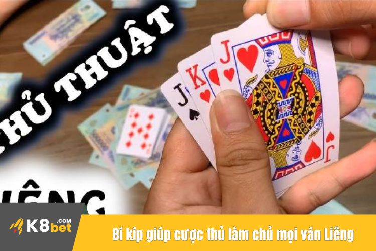 Bí kíp giúp cược thủ làm chủ mọi ván Liêng