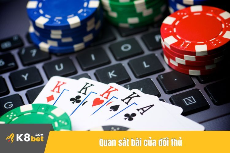 Quan sát bài của đối thủ