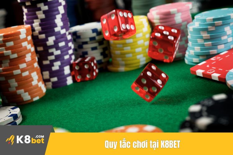 Quy tắc chơi tại K8BET